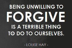 Quote  - forgiveness: "Being unwilling to..."