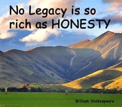 Quote: "No legacy is so rich as honesty"