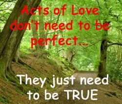 Love quote: "Acts of love don't..."