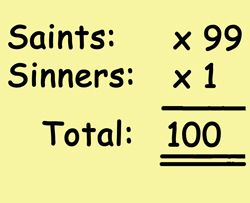 Addition: Saints 99, Sinners 1, Total = 100