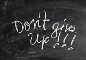 Quote, "Don't give up"