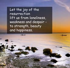 Quote: "Joy of resurrection..."