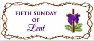 "Fifth Sunday of Lent"