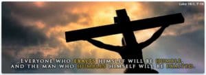 Exalt and be humbled